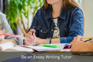 Be an Essay Writing Tutor